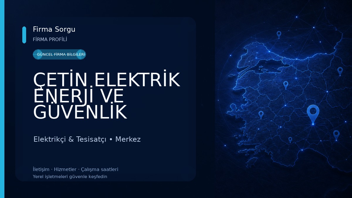 ÇETİN ELEKTRİK ENERJİ VE GÜVENLİK SİSTEMLERİ