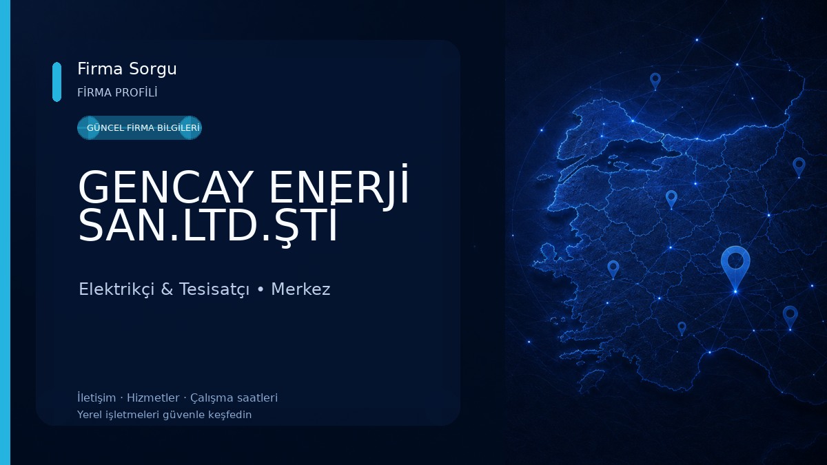 GENCAY ENERJİ SAN.LTD.ŞTİ