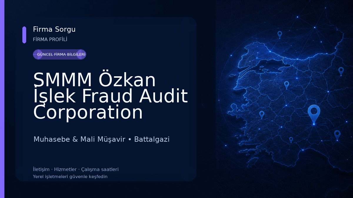 SMMM Özkan İşlek Fraud Audit Corporation Malatya Temsilciliği